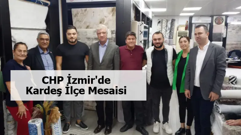 CHP İzmir'de Kardeş İlçe Mesaisi